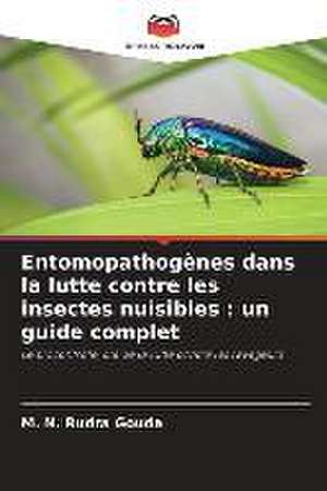 Entomopathogènes dans la lutte contre les insectes nuisibles : un guide complet de M. N. Rudra Gouda