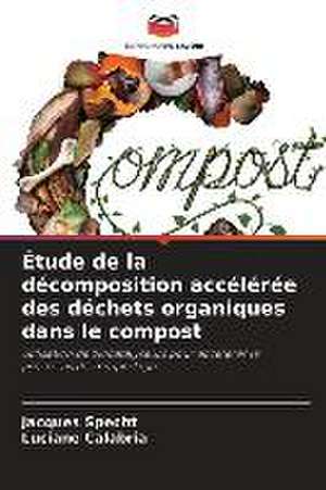 Étude de la décomposition accélérée des déchets organiques dans le compost de Jacques Specht