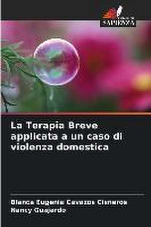 La Terapia Breve applicata a un caso di violenza domestica de Blanca Eugenia Cavazos Cisneros