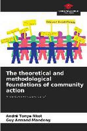 The theoretical and methodological foundations of community action de André Tonye Nkot