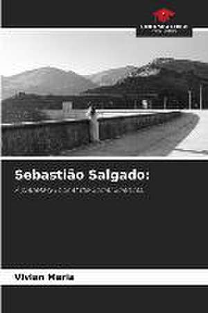 Sebastião Salgado: de Vivian Maria