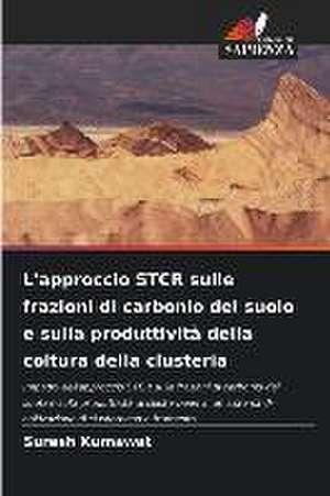 L'approccio STCR sulle frazioni di carbonio del suolo e sulla produttività della coltura della clusteria de Suresh Kumawat