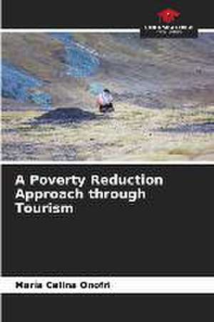 A Poverty Reduction Approach through Tourism de María Celina Onofri