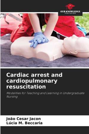 Cardiac arrest and cardiopulmonary resuscitation de João Cesar Jacon