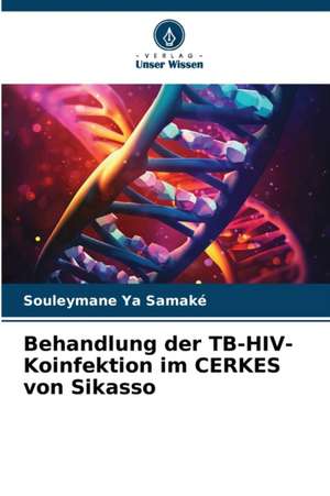 Behandlung der TB-HIV-Koinfektion im CERKES von Sikasso de Souleymane Ya Samaké