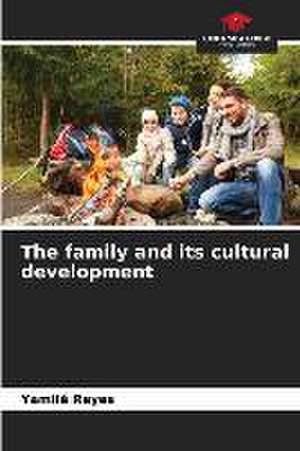 The family and its cultural development de Yamilé Reyes