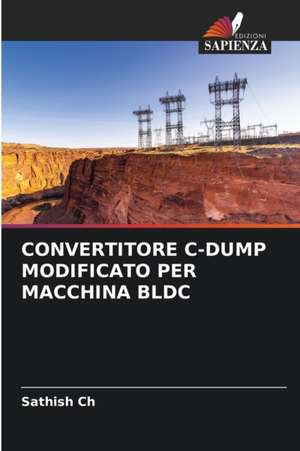 CONVERTITORE C-DUMP MODIFICATO PER MACCHINA BLDC de Sathish Ch