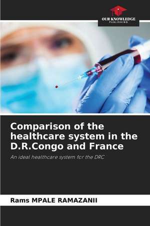 Comparison of the healthcare system in the D.R.Congo and France de Rams Mpale Ramazanii