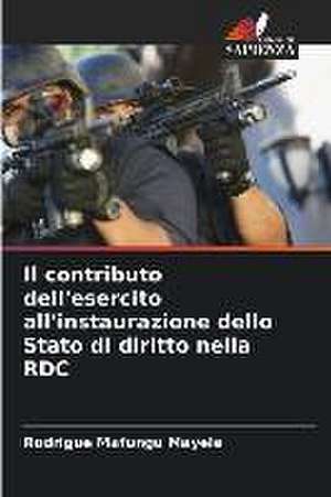 Il contributo dell'esercito all'instaurazione dello Stato di diritto nella RDC de Rodrigue Mafungu Mayele