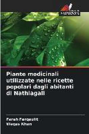 Piante medicinali utilizzate nelle ricette popolari dagli abitanti di Nathiagali de Farah Farqaulit