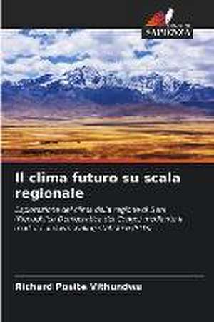 Il clima futuro su scala regionale de Richard Posite Vithundwa