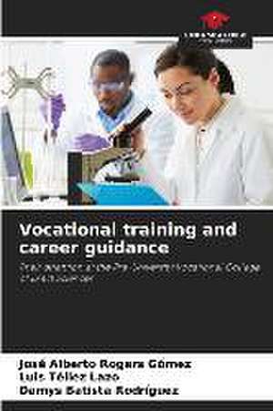 Vocational training and career guidance de José Alberto Rogers Gómez