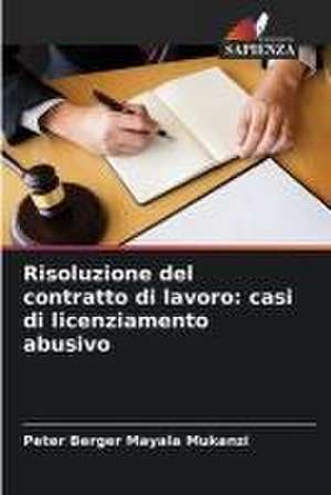 Risoluzione del contratto di lavoro: casi di licenziamento abusivo de Peter Berger Mayala Mukanzi