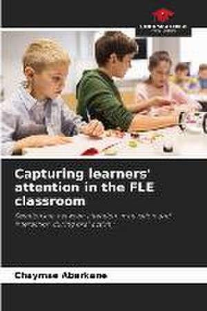 Capturing learners' attention in the FLE classroom de Chaymae Aberkane