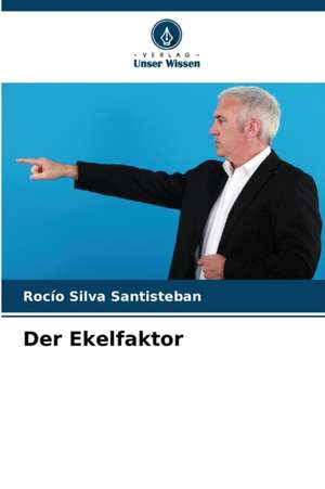 Der Ekelfaktor de Rocío Silva Santisteban