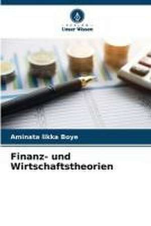 Finanz- und Wirtschaftstheorien de Aminata Likka Boye