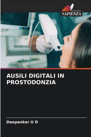 AUSILI DIGITALI IN PROSTODONZIA de Deepanker U D