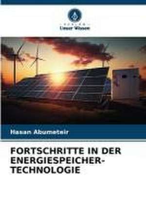 FORTSCHRITTE IN DER ENERGIESPEICHER-TECHNOLOGIE de Hasan Abumeteir