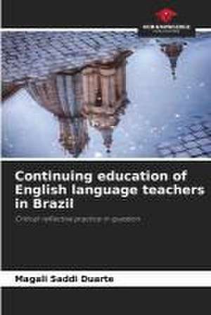 Continuing education of English language teachers in Brazil de Magali Saddi Duarte