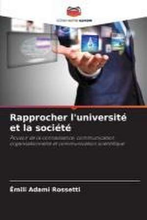 Rapprocher l'université et la société de Êmili Adami Rossetti