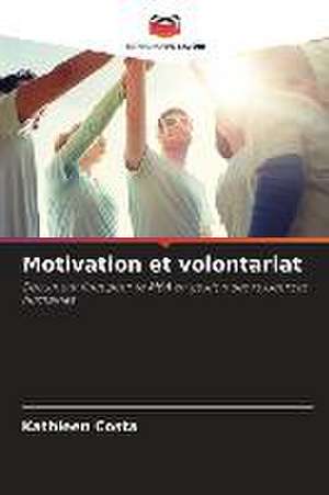 Motivation et volontariat de Kathleen Costa