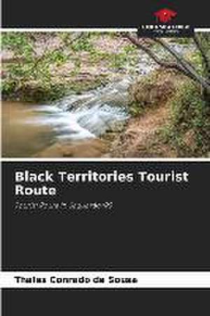 Black Territories Tourist Route de Thales Conrado de Sousa