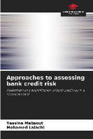 Approaches to assessing bank credit risk de Yassine Mebsout