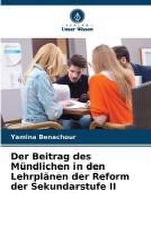 Der Beitrag des Mündlichen in den Lehrplänen der Reform der Sekundarstufe II de Yamina Benachour