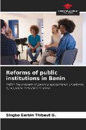 Reforms of public institutions in Benin de Singbo Gerbin Thibaut G.