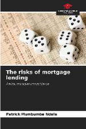 The risks of mortgage lending de Patrick Mumbumba Ndala