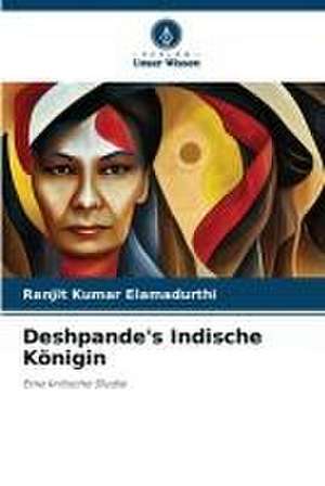 Deshpande's Indische Königin de Ranjit Kumar Elamadurthi