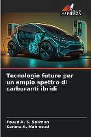 Tecnologie future per un ampio spettro di carburanti ibridi de Fouad A. S. Soliman