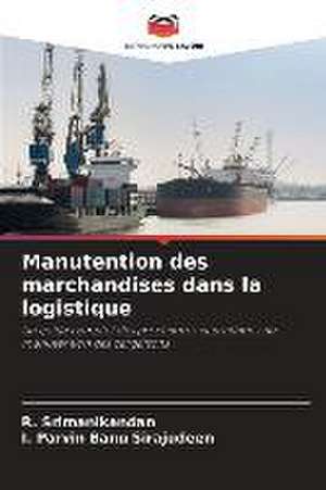 Manutention des marchandises dans la logistique de R. Srimanikandan