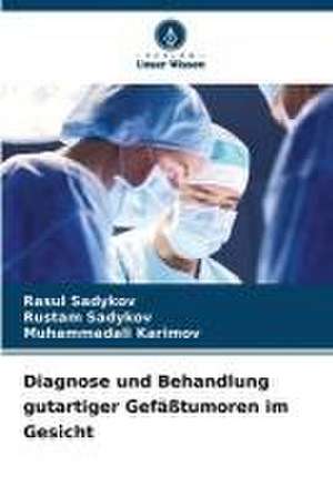 Diagnose und Behandlung gutartiger Gefäßtumoren im Gesicht de Rasul Sadykov