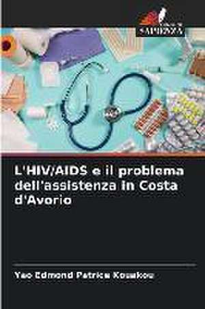 L'HIV/AIDS e il problema dell'assistenza in Costa d'Avorio de Yao Edmond Patrice Kouakou