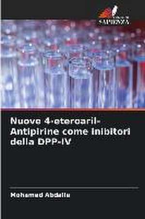 Nuove 4-eteroaril-Antipirine come inibitori della DPP-IV de Mohamed Abdalla