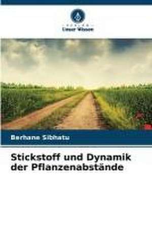 Stickstoff und Dynamik der Pflanzenabstände de Berhane Sibhatu