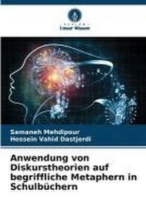 Anwendung von Diskurstheorien auf begriffliche Metaphern in Schulbüchern de Samaneh Mehdipour