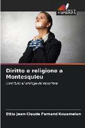 Diritto e religione a Montesquieu de Ettia Jean-Claude Fernand Kouamelan