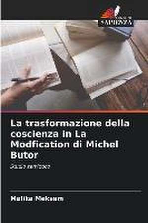 La trasformazione della coscienza in La Modfication di Michel Butor de Malika Meksem