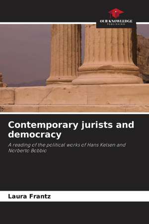 Contemporary jurists and democracy de Laura Frantz