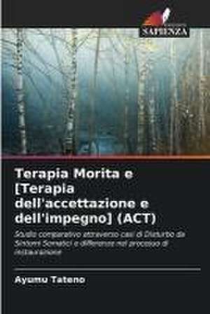 Terapia Morita e [Terapia dell'accettazione e dell'impegno] (ACT) de Ayumu Tateno