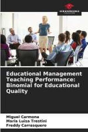 Educational Management Teaching Performance: Binomial for Educational Quality de Miguel Carmona