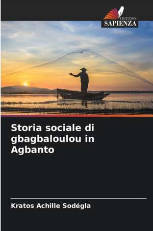 Storia sociale di gbagbaloulou in Agbanto de Kratos Achille Sodegla