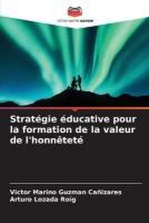 Stratégie éducative pour la formation de la valeur de l'honnêteté de Victor Marino Guzman Cañizares