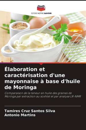 Élaboration et caractérisation d'une mayonnaise à base d'huile de Moringa de Tamires Cruz Santos Silva