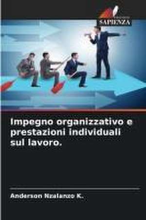 Impegno organizzativo e prestazioni individuali sul lavoro. de Anderson Nzalanzo K.