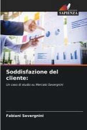 Soddisfazione del cliente: de Fabiani Severgnini