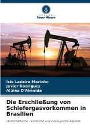 Die Erschließung von Schiefergasvorkommen in Brasilien de Ísis Ladeira Marinho