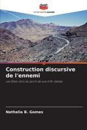 Construction discursive de l'ennemi de Nathalia B. Gomes